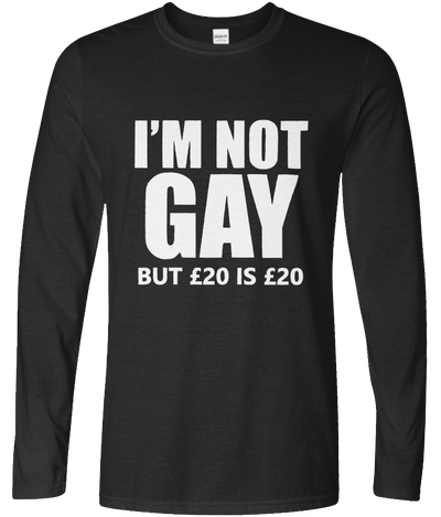 I'm Not Gay But Graphic Long Sleeve Tee