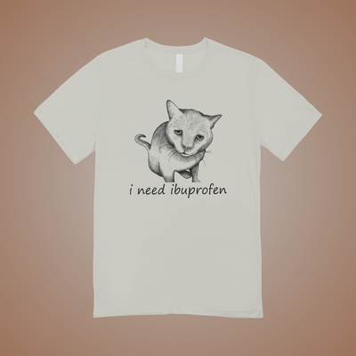 I Need Ibuprofen Graphic Tee