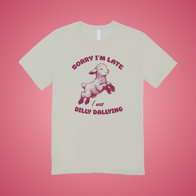 I Was Dilly Dallying Graphic Tee