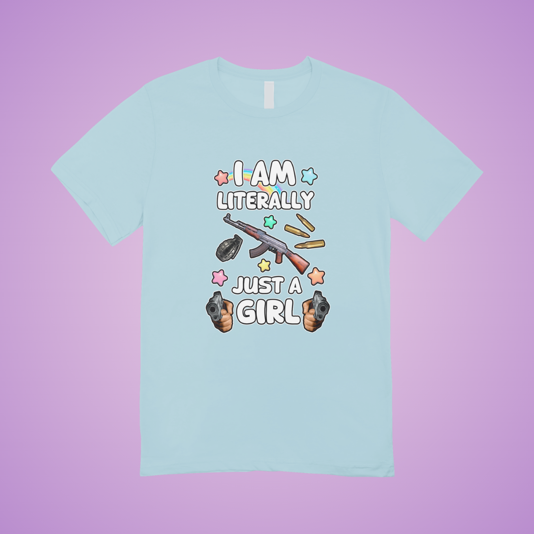 Literally Just A Girl Graphic Tee