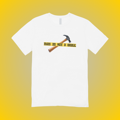 Not A Drill Graphic Tee