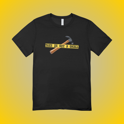 Not A Drill Graphic Tee