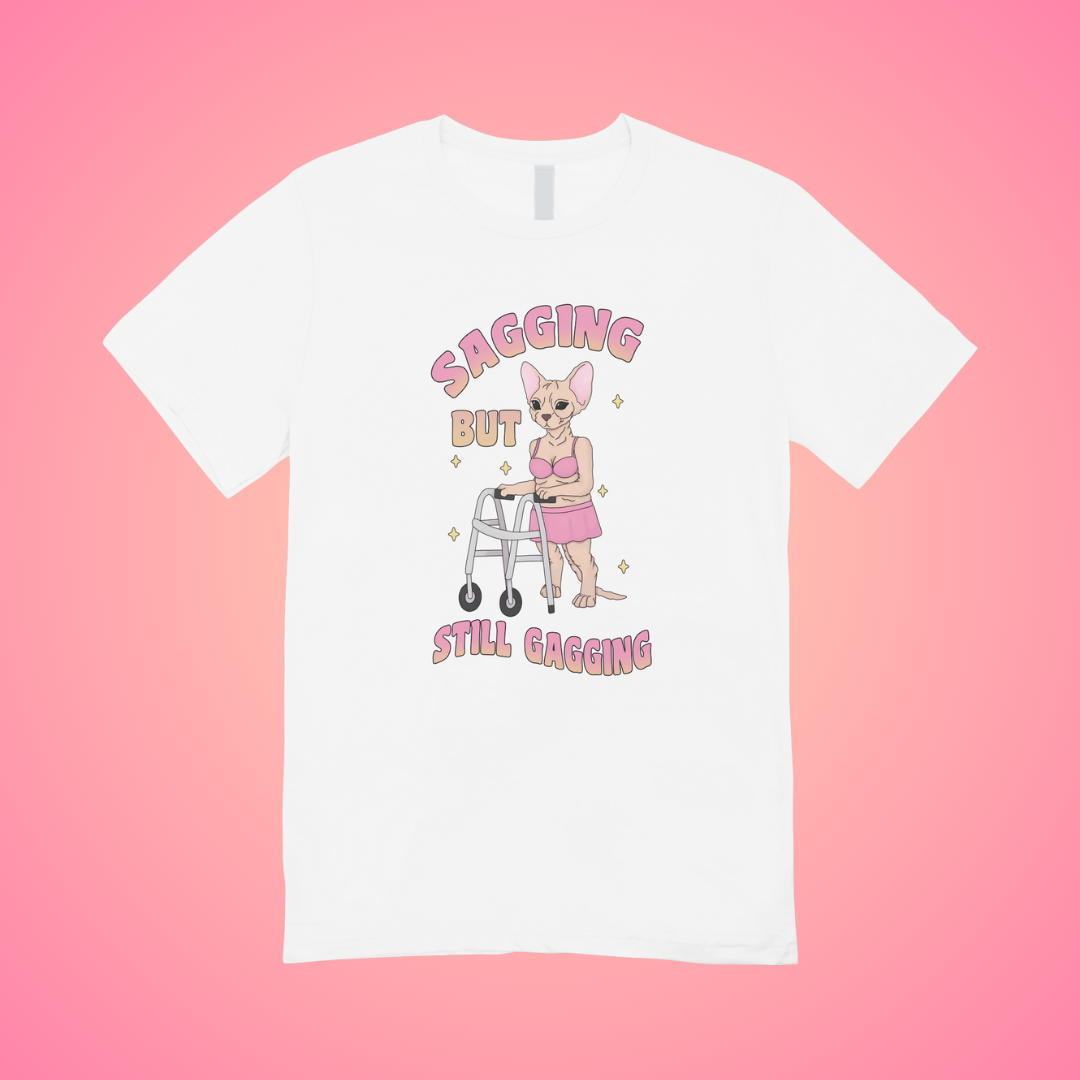 Sagging But Still Gagging Graphic Tee