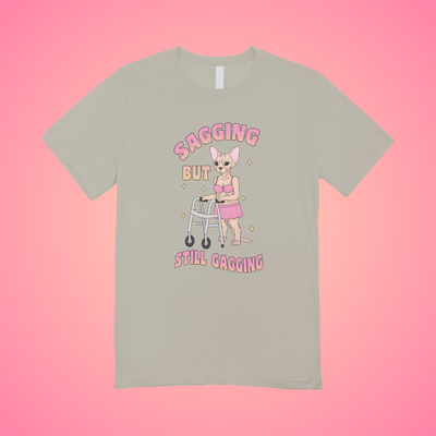 Sagging But Still Gagging Graphic Tee