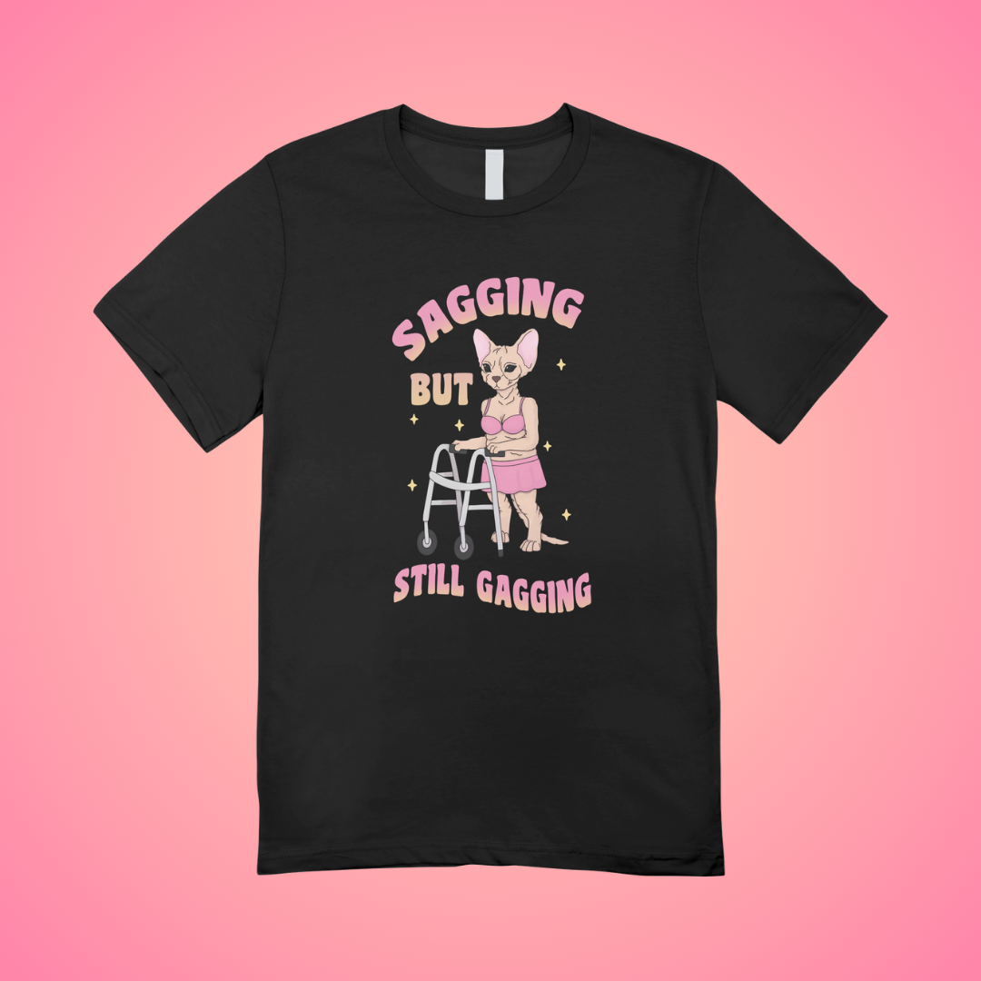 Sagging But Still Gagging Graphic Tee