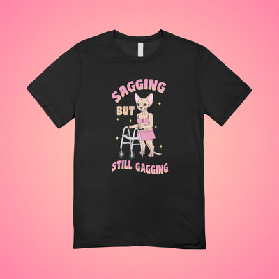 Sagging But Still Gagging Graphic Tee