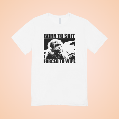 Born to Shit Graphic Tee