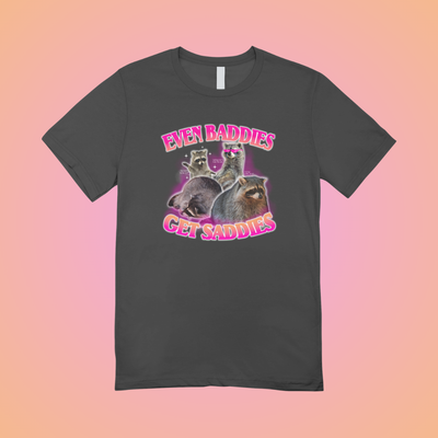 Even Baddies Get Saddies Graphic Tee
