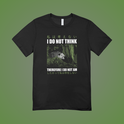 I Do Not Think Graphic Tee