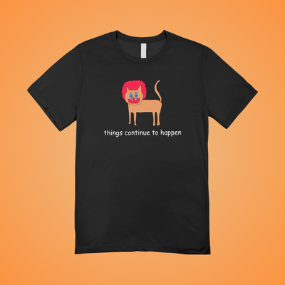 Continue To Happen Graphic Tee
