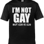 I'm Not Gay But Tee
