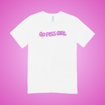 Go Piss Girl Text Tee