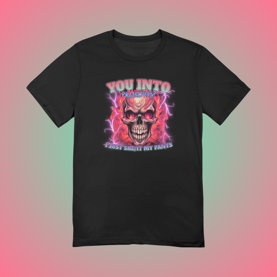 You into Pronouns? Graphic Tee