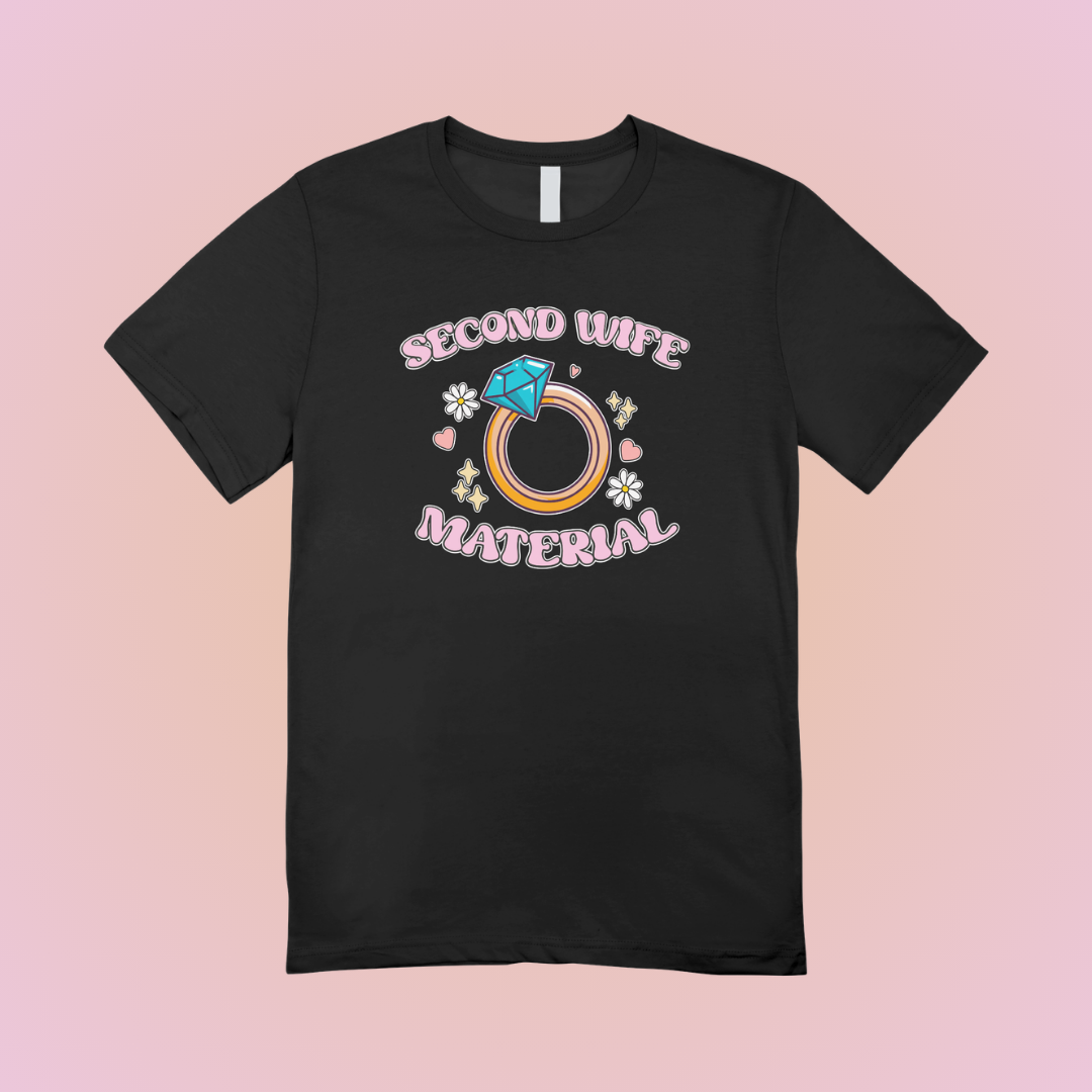 Second Wife Material Graphic Tee