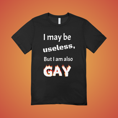 I May Be Useless But Text Tee