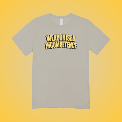 Weaponized Incompetence Text Tee