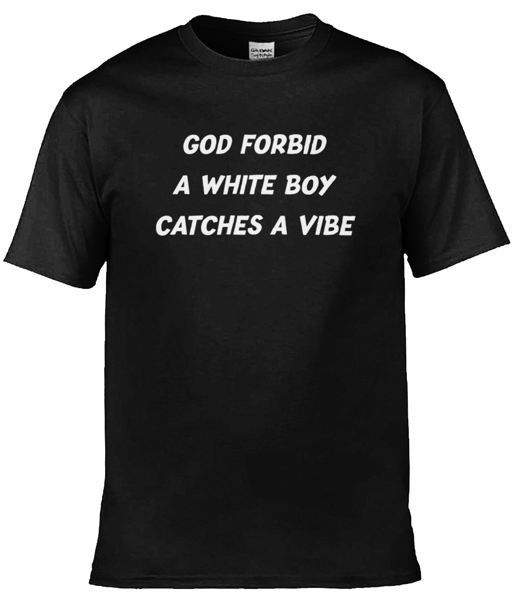 White Boy Catches A Vibe Text Tee