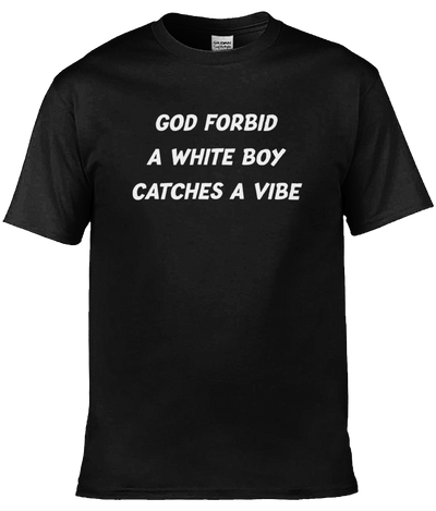 White Boy Catches A Vibe Text Tee