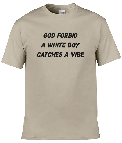 White Boy Catches A Vibe Text Tee