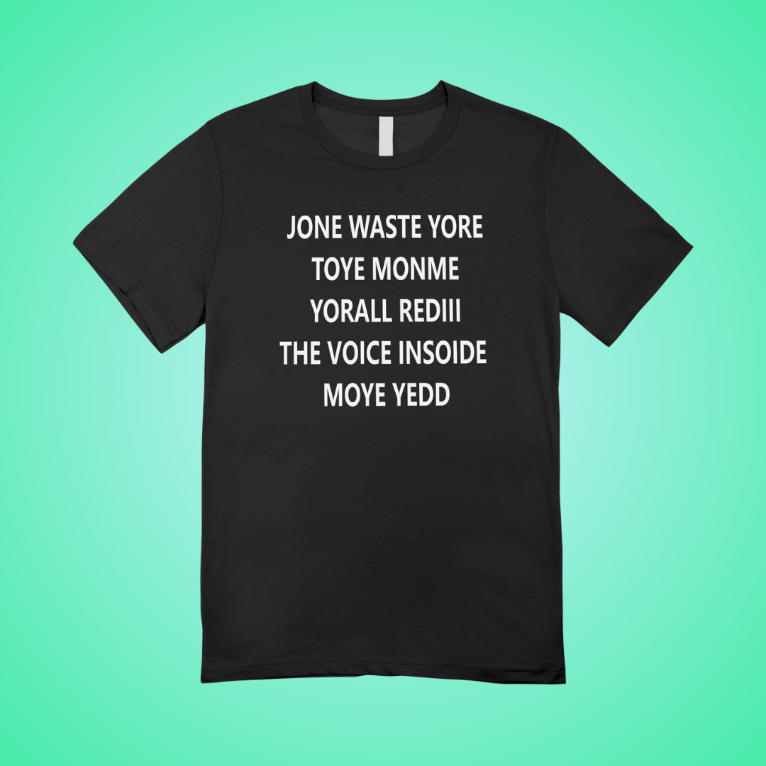 Jone Waste Yore Toye Text Tee