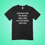 Jone Waste Yore Toye Text Tee