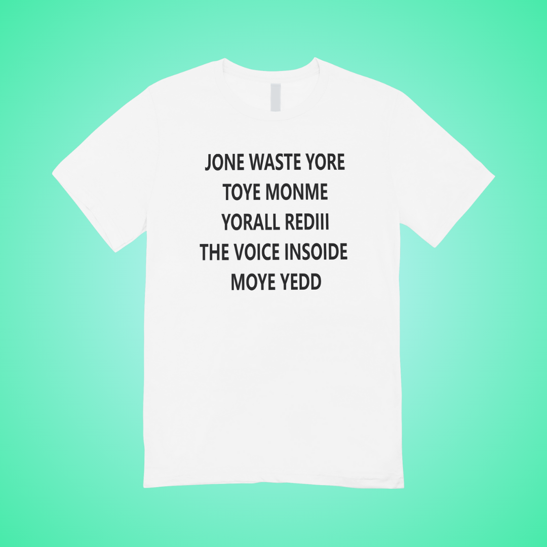 Jone Waste Yore Toye Text Tee